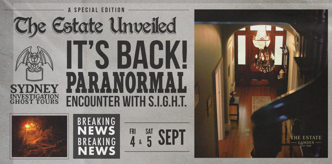 The Estate Unveiled : A Paranormal Encounter with Sydney Investigation Ghost Tours