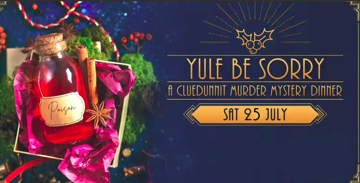 Yule Be Sorry - A Christmas Murdery Mystery Dinner